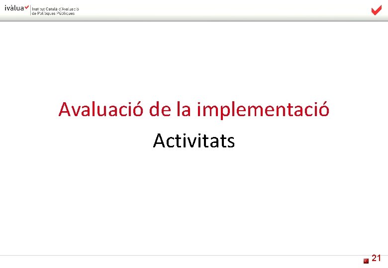 Avaluació de la implementació Activitats 21 