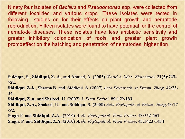 Ninety four isolates of Bacillus and Pseudomonas spp. were collected from different localities and