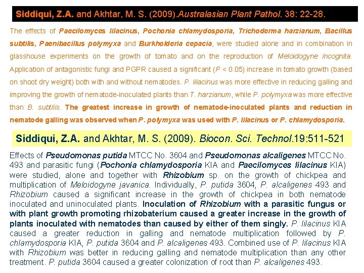 Siddiqui, Z. A. and Akhtar, M. S. (2009). Australasian Plant Pathol. 38: 22 -28.