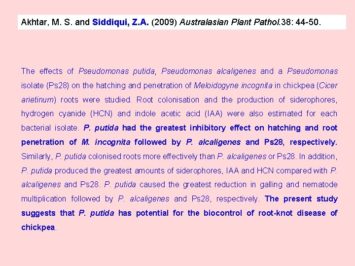 Akhtar, M. S. and Siddiqui, Z. A. (2009) Australasian Plant Pathol. 38: 44 -50.