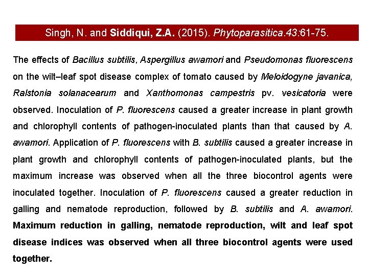 Singh, N. and Siddiqui, Z. A. (2015). Phytoparasitica. 43: 61 -75. The effects of