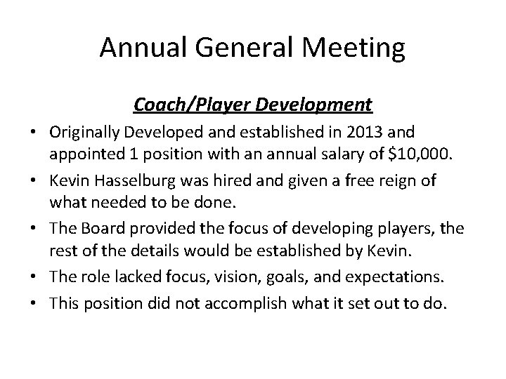 Annual General Meeting Coach/Player Development • Originally Developed and established in 2013 and appointed