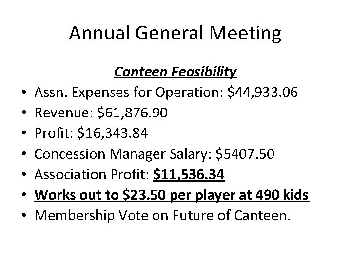 Annual General Meeting • • Canteen Feasibility Assn. Expenses for Operation: $44, 933. 06