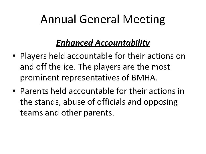 Annual General Meeting Enhanced Accountability • Players held accountable for their actions on and