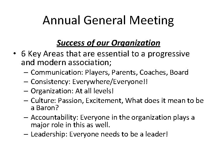 Annual General Meeting Success of our Organization • 6 Key Areas that are essential