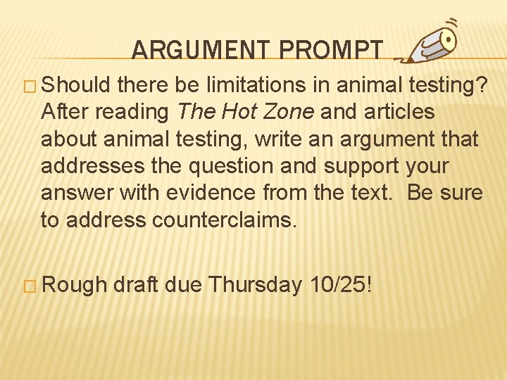 ARGUMENT PROMPT � Should there be limitations in animal testing? After reading The Hot