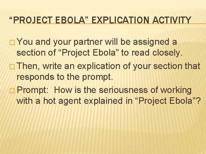 “PROJECT EBOLA” EXPLICATION ACTIVITY � You and your partner will be assigned a section