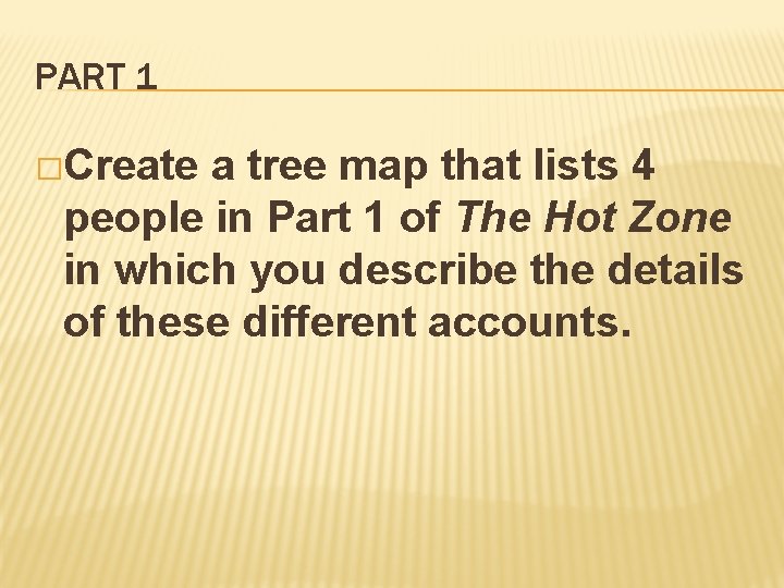 PART 1 �Create a tree map that lists 4 people in Part 1 of