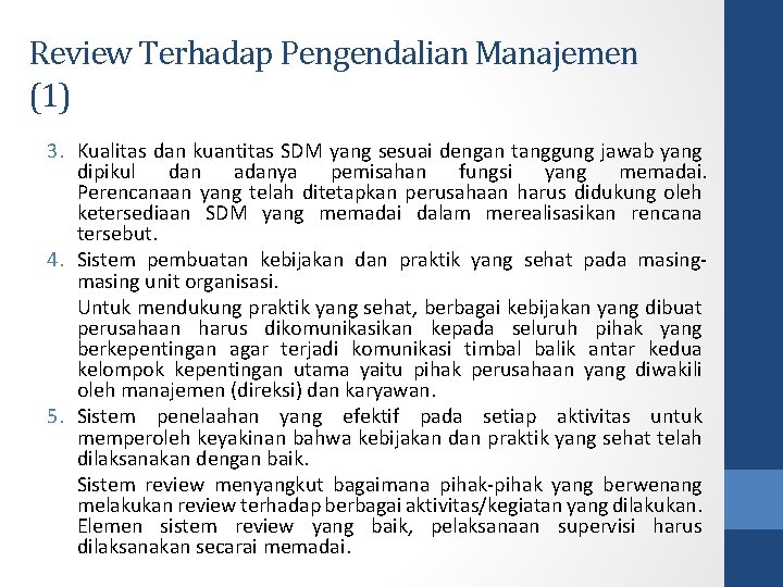 Review Terhadap Pengendalian Manajemen (1) 3. Kualitas dan kuantitas SDM yang sesuai dengan tanggung