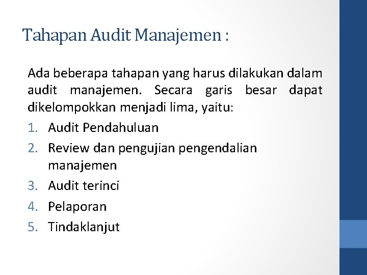 Tahapan Audit Manajemen : Ada beberapa tahapan yang harus dilakukan dalam audit manajemen. Secara