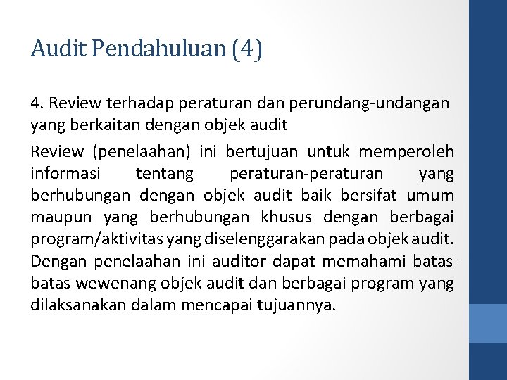Audit Pendahuluan (4) 4. Review terhadap peraturan dan perundang-undangan yang berkaitan dengan objek audit