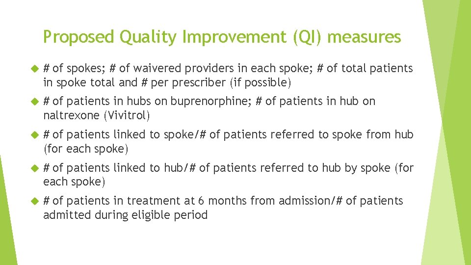Proposed Quality Improvement (QI) measures # of spokes; # of waivered providers in each