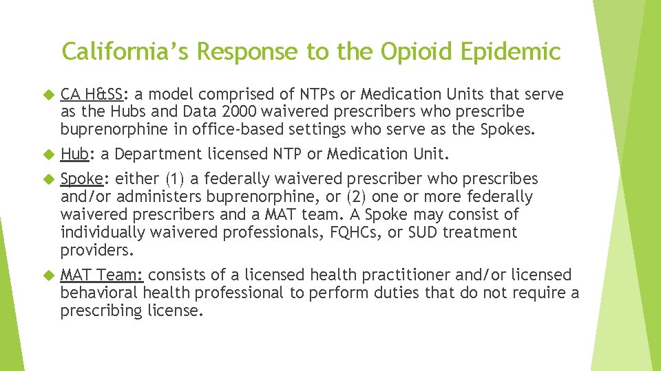 California’s Response to the Opioid Epidemic CA H&SS: a model comprised of NTPs or