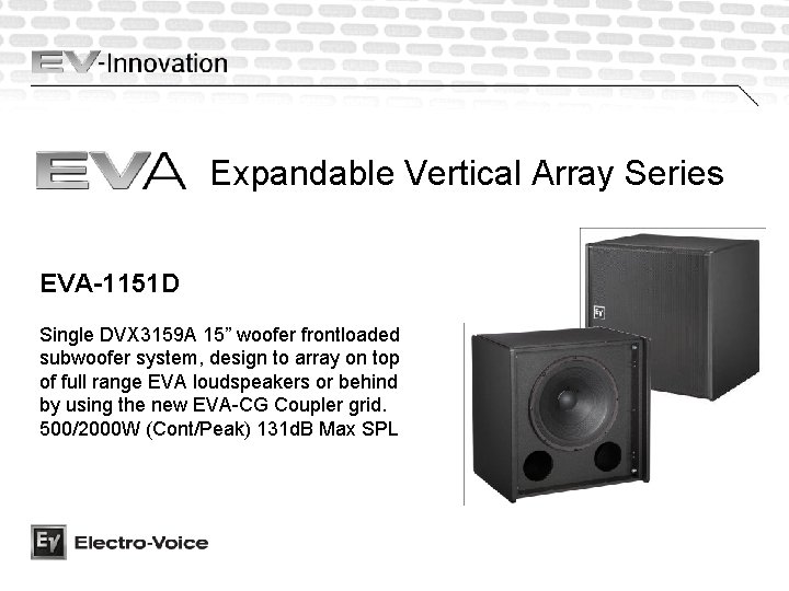 Expandable Vertical Array Series EVA-1151 D Single DVX 3159 A 15” woofer frontloaded subwoofer
