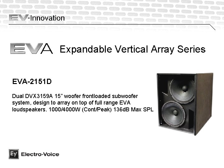 Expandable Vertical Array Series EVA-2151 D Dual DVX 3159 A 15” woofer frontloaded subwoofer