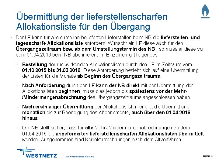 Übermittlung der lieferstellenscharfen Allokationsliste für den Übergang > Der LF kann für alle durch