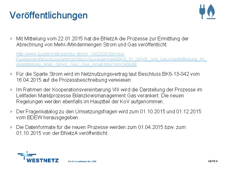 Veröffentlichungen > Mitteilung vom 22. 01. 2015 hat die BNetz. A die Prozesse zur