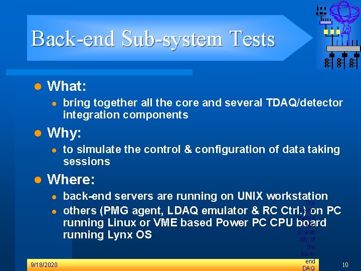 Back-end Sub-system Tests l What: l l Why: l l bring together all the