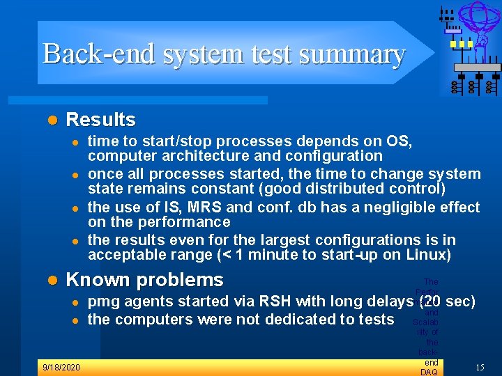 Back-end system test summary l Results l l l time to start/stop processes depends