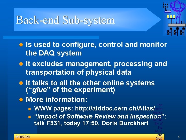 Back-end Sub-system Is used to configure, control and monitor the DAQ system l It