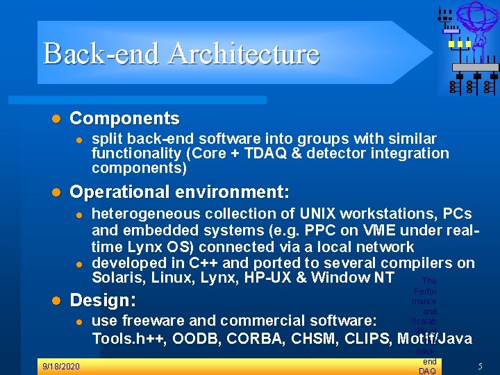 Back-end Architecture l Components l l Operational environment: l l l split back-end software