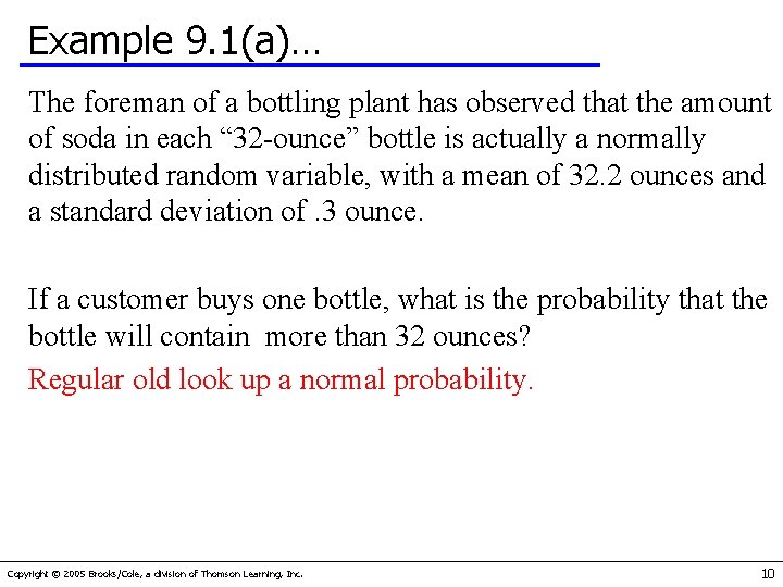 Example 9. 1(a)… The foreman of a bottling plant has observed that the amount