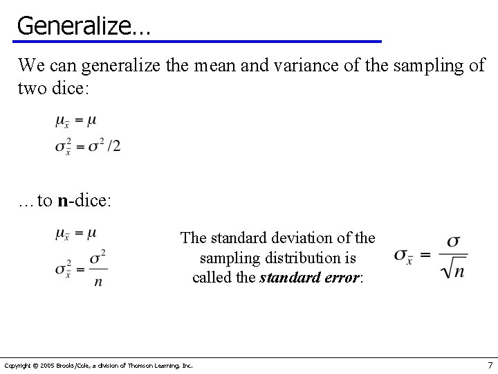 Generalize… We can generalize the mean and variance of the sampling of two dice: