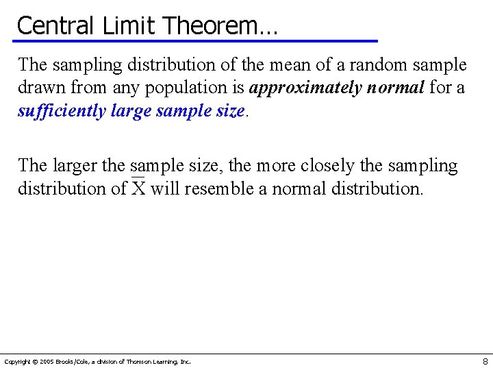 Central Limit Theorem… The sampling distribution of the mean of a random sample drawn