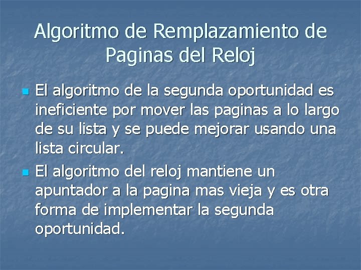 Algoritmo de Remplazamiento de Paginas del Reloj n n El algoritmo de la segunda