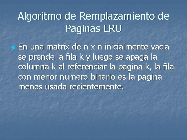 Algoritmo de Remplazamiento de Paginas LRU n En una matrix de n x n