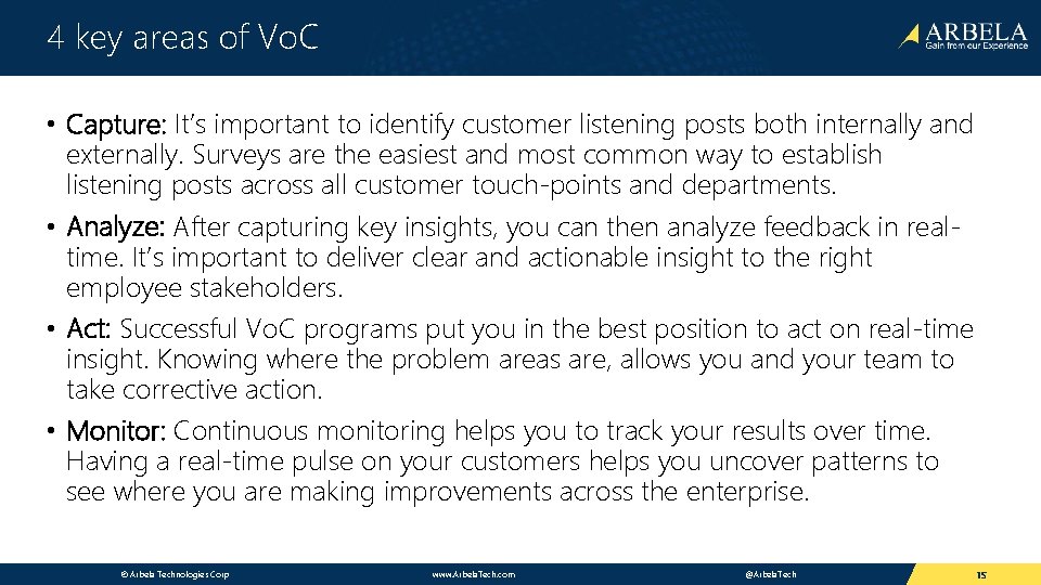 4 key areas of Vo. C • Capture: It’s important to identify customer listening