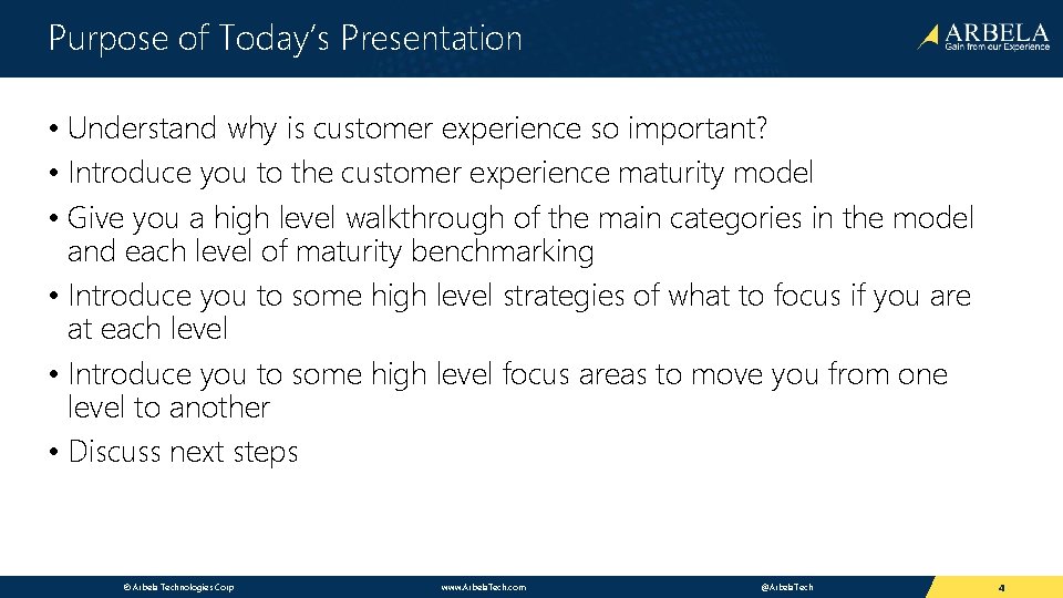 Purpose of Today’s Presentation • Understand why is customer experience so important? • Introduce