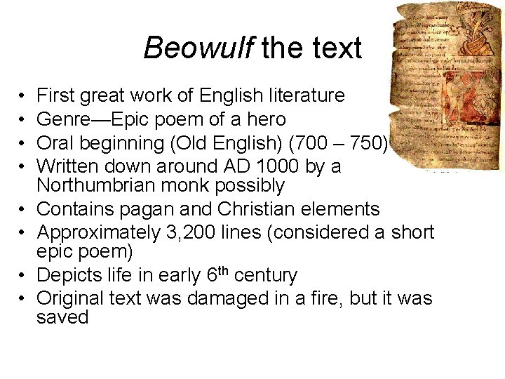 Beowulf the text • • First great work of English literature Genre—Epic poem of