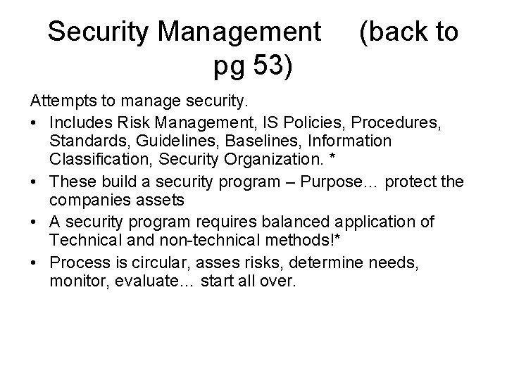 Security Management pg 53) (back to Attempts to manage security. • Includes Risk Management,