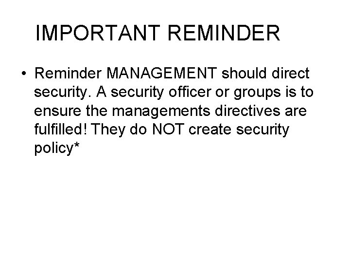 IMPORTANT REMINDER • Reminder MANAGEMENT should direct security. A security officer or groups is