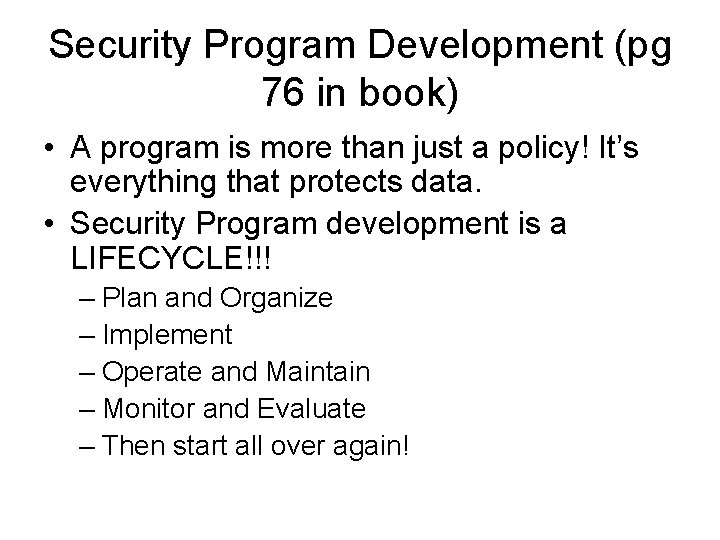 Security Program Development (pg 76 in book) • A program is more than just