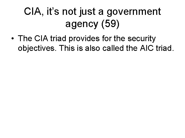 CIA, it’s not just a government agency (59) • The CIA triad provides for