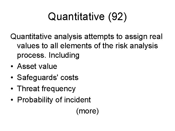 Quantitative (92) Quantitative analysis attempts to assign real values to all elements of the