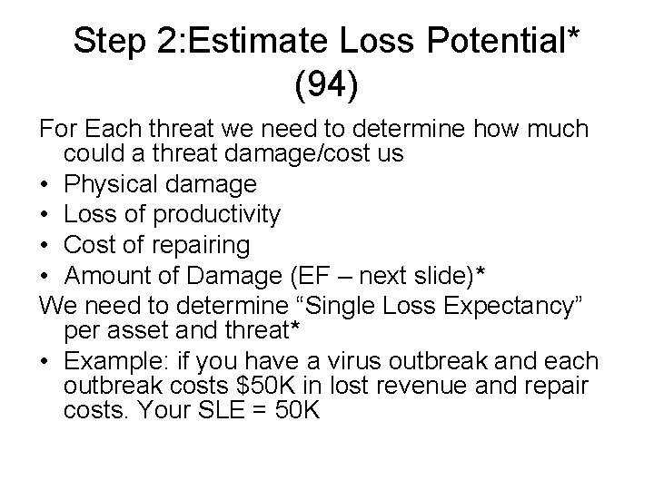 Step 2: Estimate Loss Potential* (94) For Each threat we need to determine how