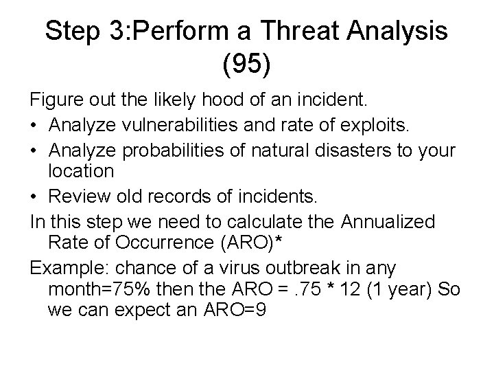 Step 3: Perform a Threat Analysis (95) Figure out the likely hood of an