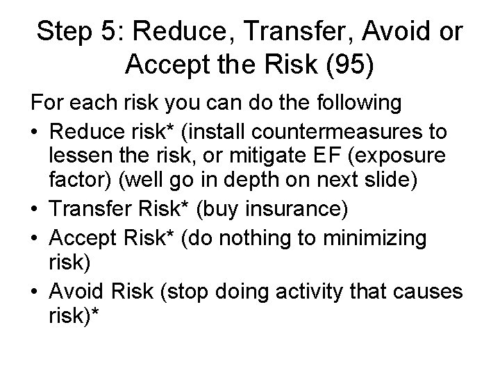 Step 5: Reduce, Transfer, Avoid or Accept the Risk (95) For each risk you