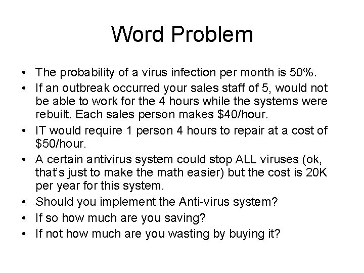 Word Problem • The probability of a virus infection per month is 50%. •
