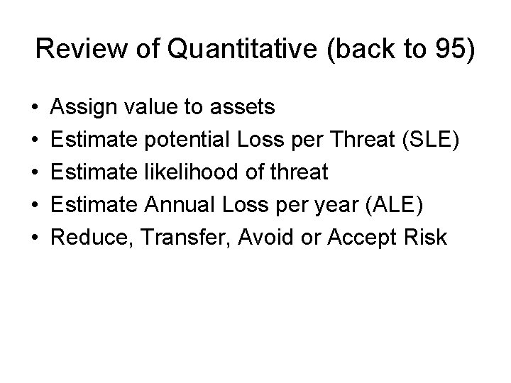 Review of Quantitative (back to 95) • • • Assign value to assets Estimate