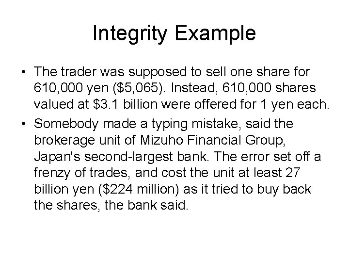 Integrity Example • The trader was supposed to sell one share for 610, 000