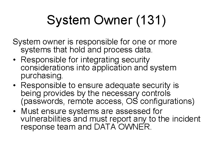 System Owner (131) System owner is responsible for one or more systems that hold