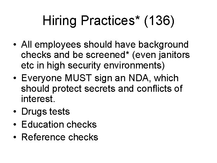 Hiring Practices* (136) • All employees should have background checks and be screened* (even