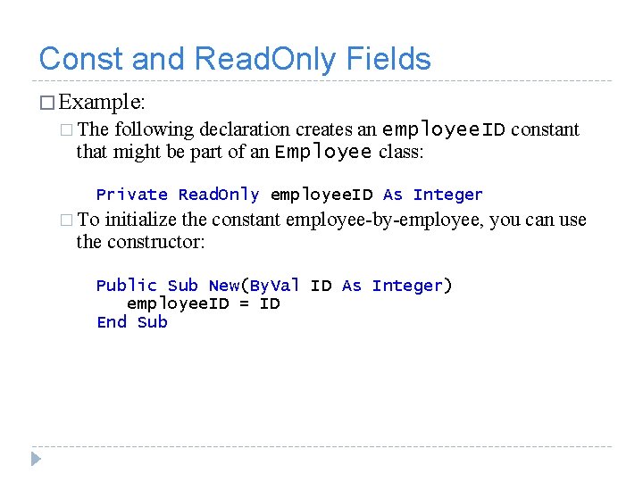 Const and Read. Only Fields � Example: � The following declaration creates an employee.