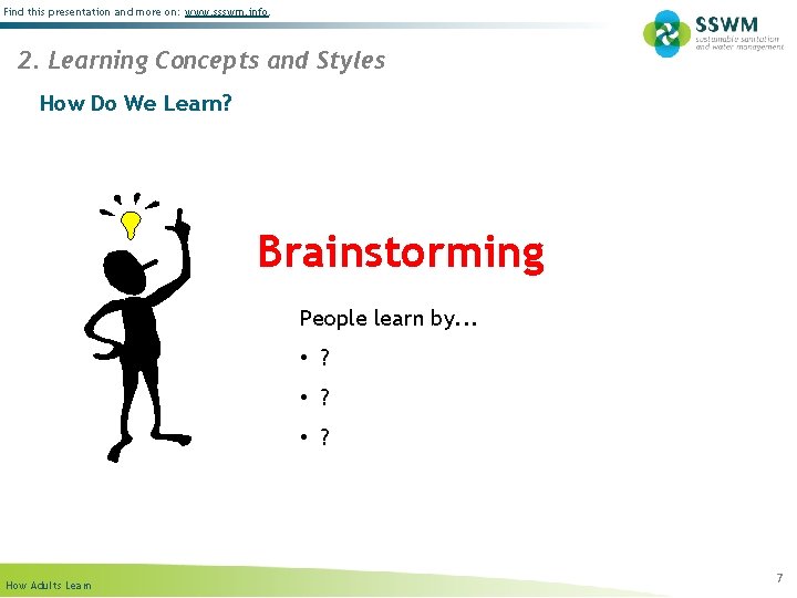 Find this presentation and more on: www. ssswm. info. 2. Learning Concepts and Styles