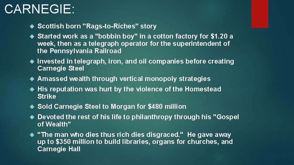 CARNEGIE: Scottish born "Rags-to-Riches" story Started work as a "bobbin boy" in a cotton