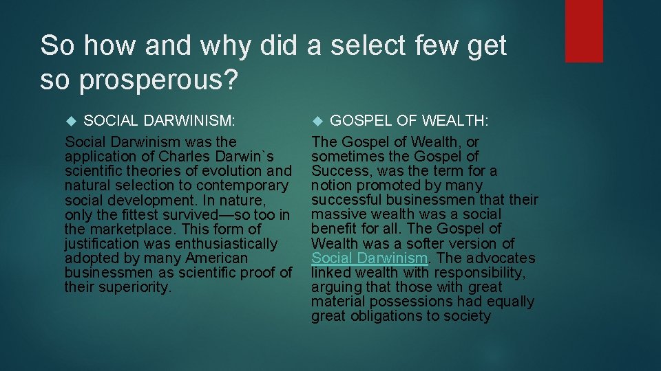 So how and why did a select few get so prosperous? SOCIAL DARWINISM: Social